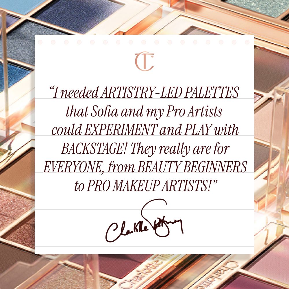 "T needed ARTISTRY-LED PALETTES that Sofia and my Pro Artists could EXPERIMENT and PLAY with BACKSTAGE! They really are for EVERYONE, from BEAUTY BEGINNERS to PRO MAKEUP ARTISTS!"